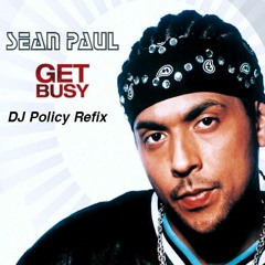 Get Busy Is The Motto (Dj Policy Refix)