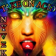 Nyvek - Take On Acid