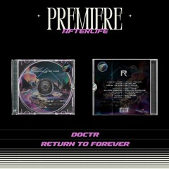 PREMIERE : Doctr - Afterlife (Return To Forever)
