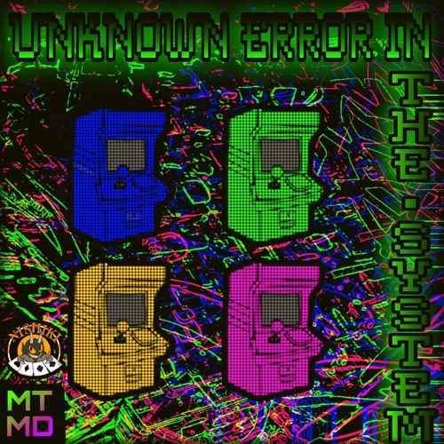 Unknown System Failure [MTMD501]