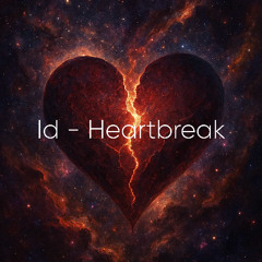 Id- Heartbreak