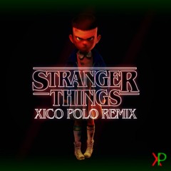 Stranger Things (XP Remix)