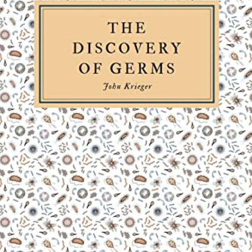 [Download] EBOOK 💚 The Discovery of Germs by  John Krieger EPUB KINDLE PDF EBOOK