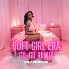 Soft Girl Era (Go-Go Remix) Pt. 2