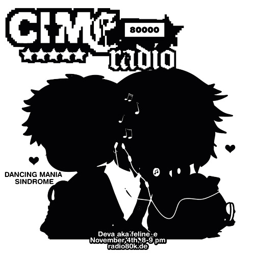 "Dancing Mania Sindrome" - Cime with Deva aka feline_e on Radio 80000 (November, 4th, 2025)