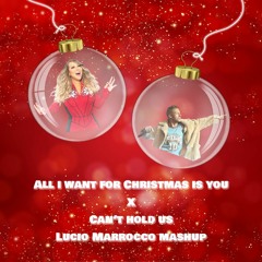 (FILTERED FOR COPYRIGHT)All i Want for Christmas is you X Can't hold us - (Lucio Marrocco Mashup)