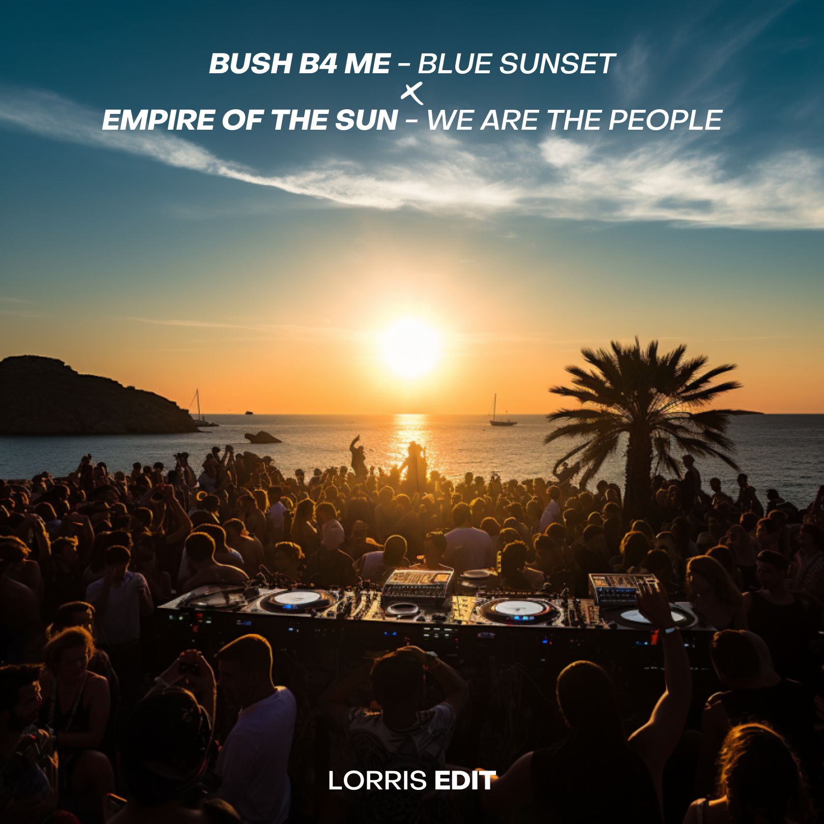 We Are The People (Lorris “Blue Sunset” Edit)