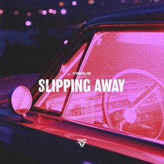 Yrique - Slipping Away