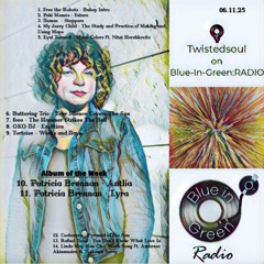 Twistedsoul on Blue-In-Green:RADIO 06.11.25