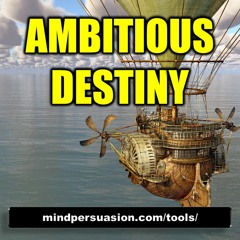 Ambitious Destiny