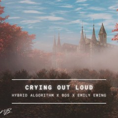 BOS, Hybrid Algorithm, & Emily Ewing - Crying Out Loud
