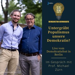 #44 Untergräbt Populismus unsere Demokratie? - Live vom Demokratiefest in Berlin