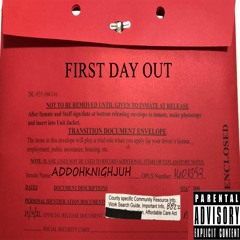 First Day Out! (prod. TREETIME & Addohknighjuh)