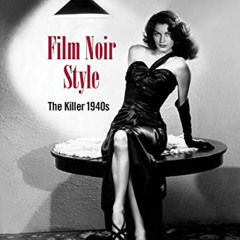 [Free] KINDLE 🧡 Film Noir Style: The Killer 1940s by  Kimberly Truhler PDF EBOOK EPU