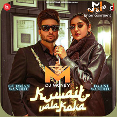 Kuwait Wala Koka Mr. Money Mix - Gurnam Sandhu (Deejay Money)