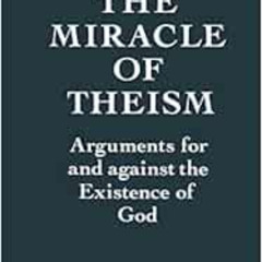[VIEW] EPUB ✉️ The Miracle of Theism: Arguments For and Against the Existence of God