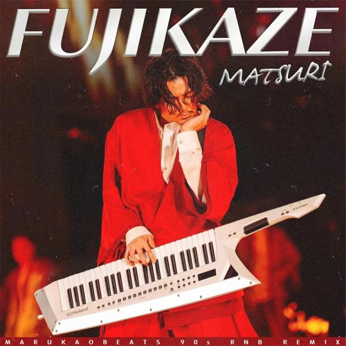 Stream Fujii Kaze - Matsuri​（​90s Rnb Remix）by