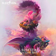 Chuck Sutton - Rosetta (RayJhin Edit)