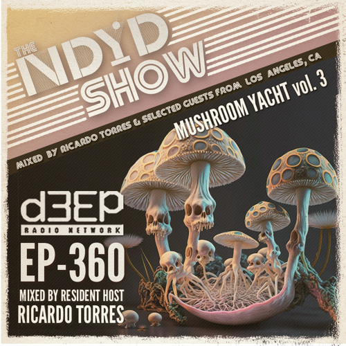 The NDYD Radio Show EP360 - Mushroom Yacht vol 3