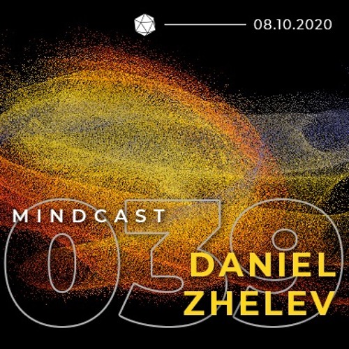 MINDCAST 039 by Daniel Zhelev