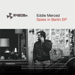 PREMIERE: Eddie Merced - Spies In Berlin