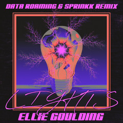 Ellie Goulding - Lights (Data Roaming x SPRINKK Remix)