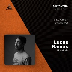 Metanoia pres. Lucas Ramos [Exclusive Guestmix]