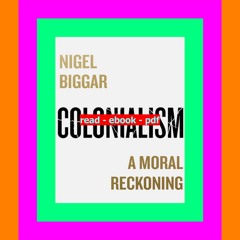 {epub download} Colonialism A Moral Reckoning ^READ)