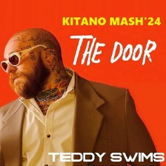 Teddy Swims - The Door (Kitano Mash'24) VOCAL FLANGER COPYRIGHT