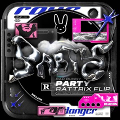 Bad Bunny - Party (Rattrix Flip) - FREE DOWNLOAD