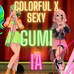 Colorful X Sexy - GUMI SV & IA AI