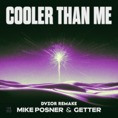 MIKE POSNER - COOLER THAN ME (GETTER REMIX) [DVZOR DROP REMAKE]