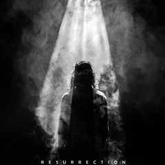 Resurrection.
