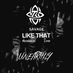 Peekaboo & LYNY, Flowdan - Savage Like That (UNEARTHLY Mashup)