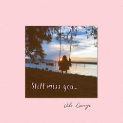 Still Miss You