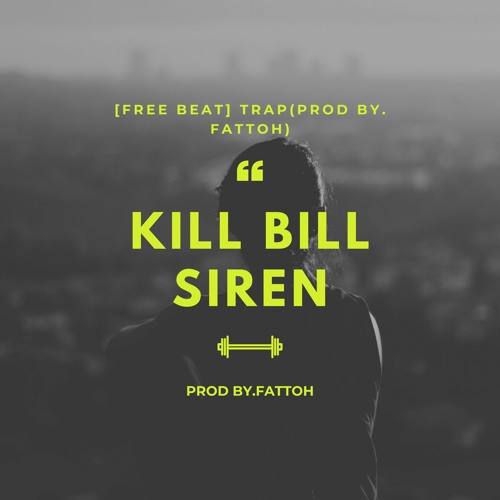 "KILL BILL SIREN" | Trap Instrumental(Prod By. FATTOH)