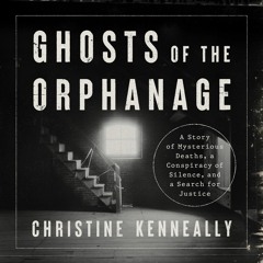 Ghosts of the Orphanage by Christine Kenneally Read by Jodie Harris - Audiobook Excerpt