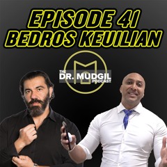 Episode 41: Bedros Keuilian