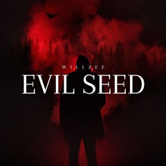 Willzee - Evil Seed (prod. MultiJYM)