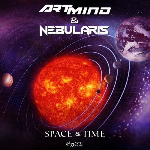 Artmind & Nebularis - Space & Time [Out Now - Sol Music]
