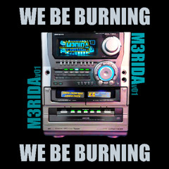 We Be Burning - Sean Paul (M3RIDA Edit)
