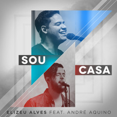 Sou Casa (Ao Vivo) [feat. André Aquino]