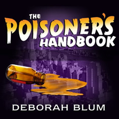 Get KINDLE 📪 The Poisoner's Handbook: Murder and the Birth of Forensic Medicine in J