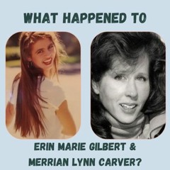Episode 2 - Alaska: What happened to Erin Gilbert & Merrian Carver?