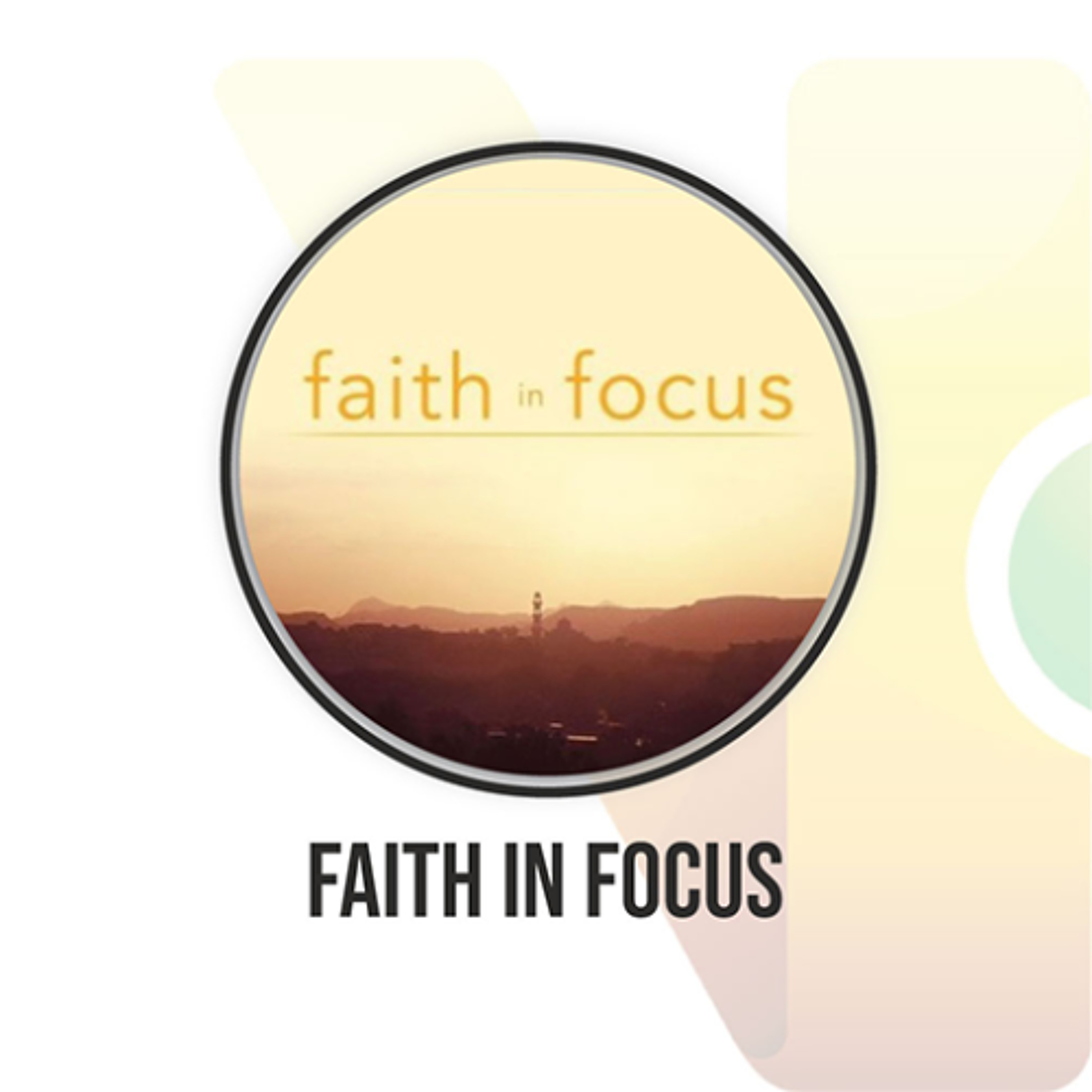 Faith In Focus - Episode 186 Kindness episode artwork