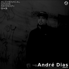 Alchemical Minds Session 043 / André Dias (España)