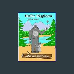 {READ/DOWNLOAD} 💖 Hello Bigfoot Colorbook: What do Bigfoot families do after dark? They play with