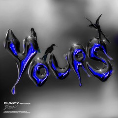 PLS&TY - Yours (ft. Tudor) (GARGAN Remix)