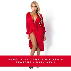 Reasons ( Main Mix ) Ft. Icon Sinia Alaia