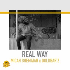 Micah Shemaiah & Goldbar'z - Real Way (Evidence Music)